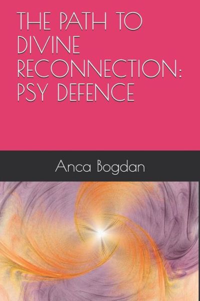 Cover for Anca Bogdan · The Path to Divine Reconnection (Paperback Bog) (2018)