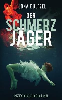 Cover for Ilona Bulazel · Der Schmerzj ger (Paperback Book) (2019)