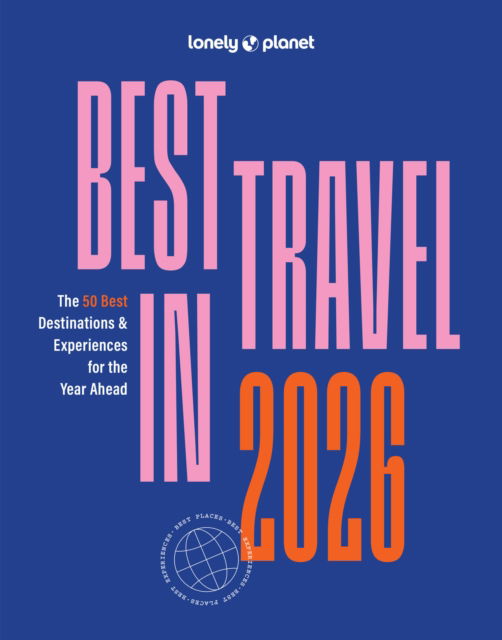 Cover for Lonely Planet · Lonely Planet Best in Travel 2026 - Lonely Planet (Innbunden bok) (2025)