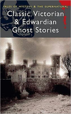 Cover for Rex Collings · Classic Victorian &amp; Edwardian Ghost Stories - Tales of Mystery &amp; The Supernatural (Paperback Book) (2008)