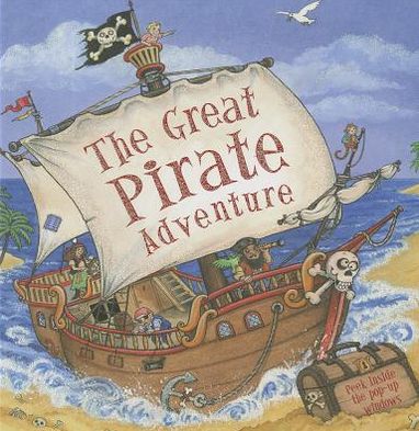 Cover for Nicola Baxter · The Great Pirate Adventure: Peek Inside the 3D Windows (Hardcover Book) (2012)