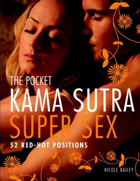 Cover for Nicole Bailey · The Pocket Kama Sutra Super Sex: 52 Red-hot Positions (Paperback Book) (2011)