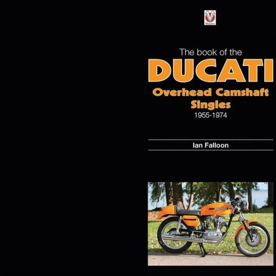 Cover for Ian Falloon · The Book of Ducati Overhead Camshaft Singles (Hardcover bog) (2016)