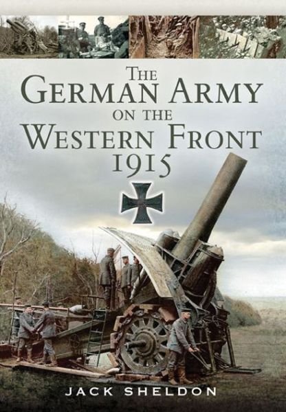 Cover for Jack Sheldon · German Army on the Western Front 1915 (Gebundenes Buch) (2012)
