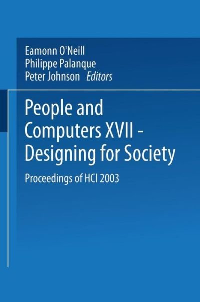 Cover for Peter Johnson · People and Computers XVII - Designing for Society: Proceedings of HCI 2003 (Paperback Bog) [Edition. Ed. edition] (2003)