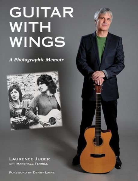 Cover for Laurence Juber · Guitar with Wings: WLJ's Musical Journey on Six Strings (Hardcover Book) (2014)