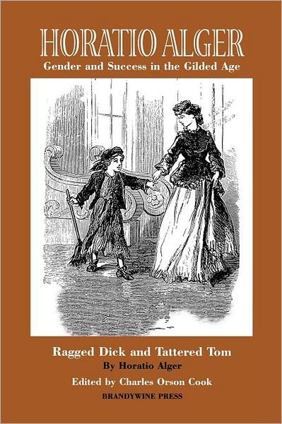 Cover for Cook · Horatio Alger: Gender and Success in the Gilded Age: &quot;Ragged Dick&quot; and &quot;Tattered Tom&quot; (Pocketbok) (2006)
