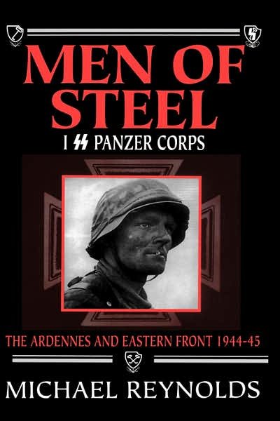 Cover for Michael Reynolds · Men of Steel: I SS Panzer Corps (Innbunden bok) (1999)