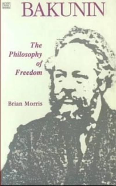 Cover for Brian Morris · Bakunin: Philosophy of Freedom (Paperback Book) (1993)