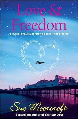 Cover for Sue Moorcroft · Love and Freedom (Taschenbuch) (2011)