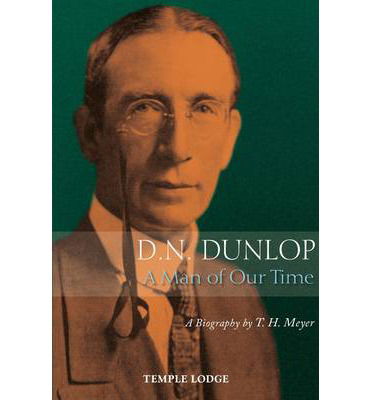 D. N. Dunlop, a Man of Our Time: A Biography - T. H. Meyer - Bøger - Temple Lodge Publishing - 9781906999667 - 6. november 2014