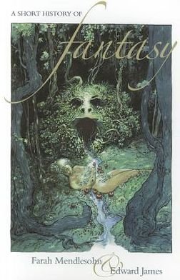 Cover for Mendlesohn, Farah &amp; James, Edward · Short History in Fantasy, 2nd (Paperback Book) (2012)