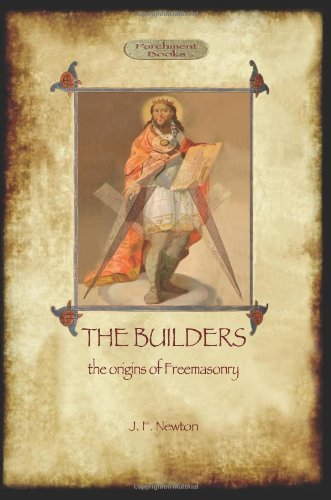 Cover for Joseph Fort Newton · The Builders: the Origin &amp; History of Freemasonry (Aziloth Books) (Pocketbok) (2012)