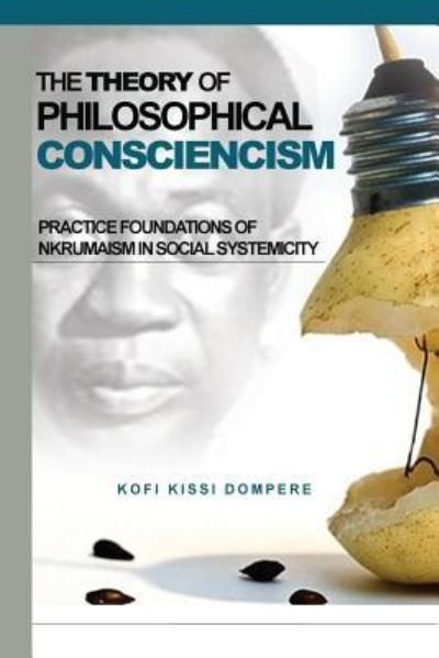 Cover for Kofi Kissi Dompere · Theory of Philosophical Consciencism (Taschenbuch) (2017)