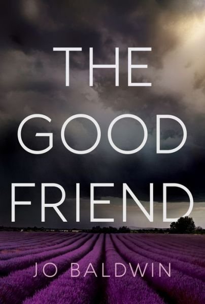 The Good Friend - Jo Baldwin - Bøker - RedDoor Press - 9781910453667 - 21. februar 2019