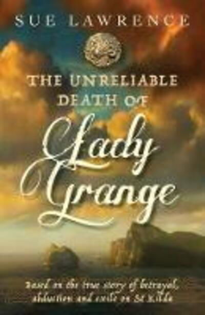 Cover for Sue Lawrence · The Unreliable Death of Lady Grange (Taschenbuch) (2020)