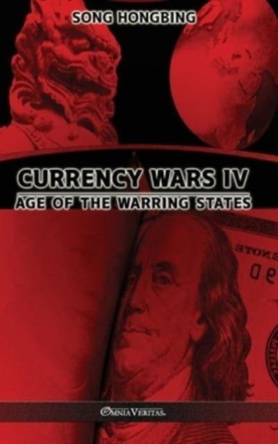 Cover for Song Hongbing · Currency Wars IV: Age of the Warring States (Hardcover bog) (2021)