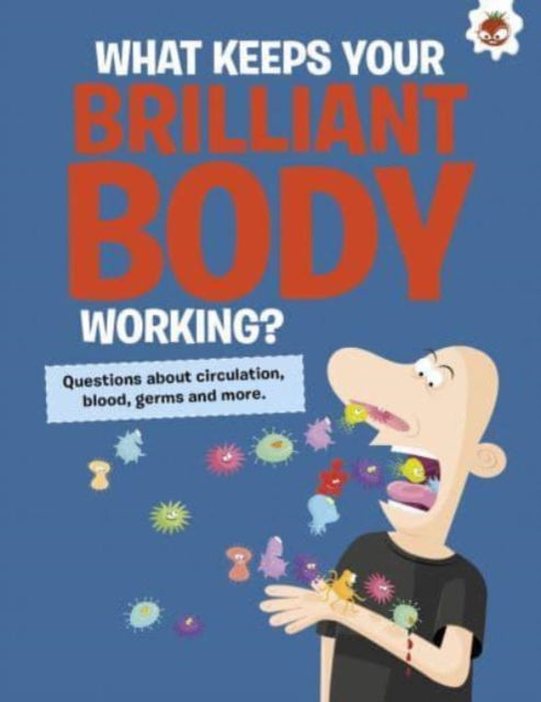 The Curious Kid's Guide To The Human Body: WHAT KEEPS YOUR BRILLIANT BODY WORKING?: STEM - Curious Kid's - John Farndon - Livros - Hungry Tomato Ltd - 9781915461667 - 15 de agosto de 2023