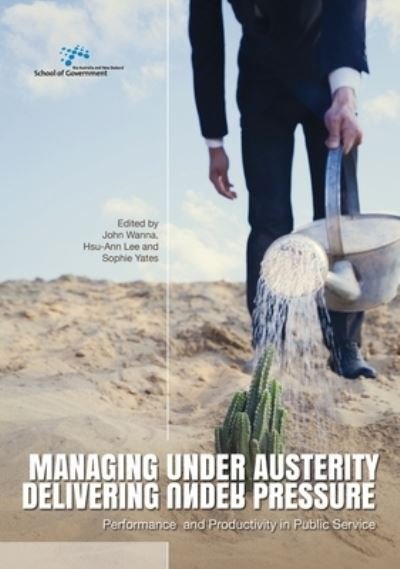 Cover for Hsu-Ann Lee · Managing Under Austerity, Delivering Under Pressure (Book) (2015)