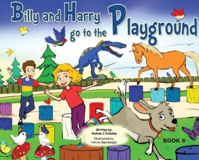 Billy and Harry Go to the Playground - Andrew Crossley - Libros - Busybird Publishing - 9781925949667 - 17 de diciembre de 2019