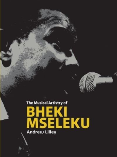 Cover for Andrew Lilley · The Artistry of Bheki Mseleku (Paperback Book) [Annotated edition] (2020)