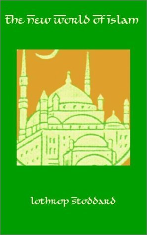 The New World of Islam - Lothrop Stoddard - Böcker - Ross & Perry, Inc. - 9781932080667 - 21 november 2002
