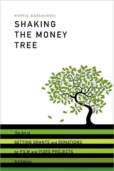 Cover for Morrie Warshawski · Shaking the Money Tree: the Art of Getting Grants and Donations for Film and Video (Paperback Book) [3 Rev edition] (2010)