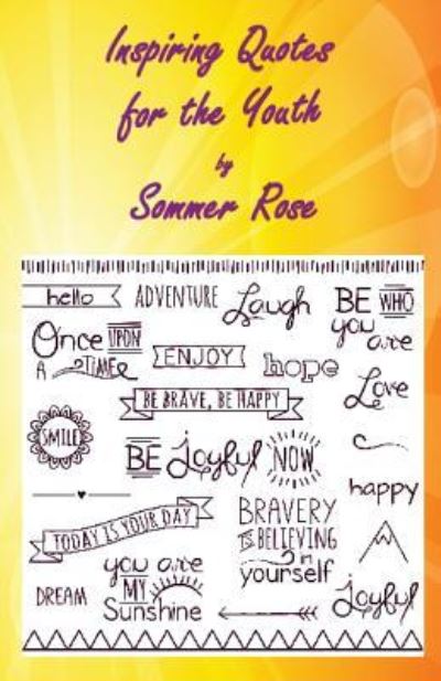 Cover for Sommer Rose · Inspiring Quotes for the Youth (Paperback Book) (2017)