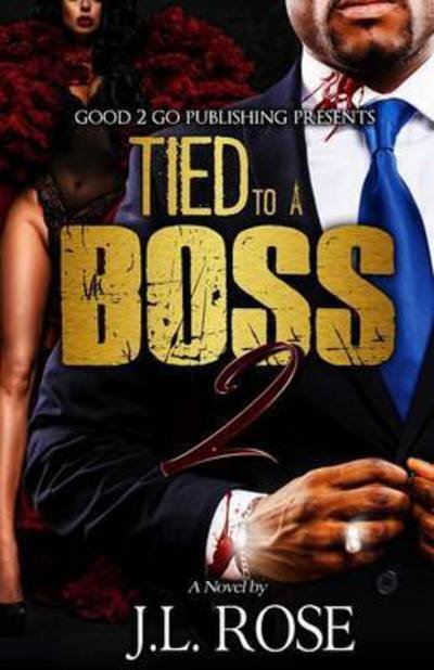 Cover for John L Rose · Tied to a Boss 2 (Paperback Book) (2016)