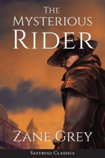 Cover for Zane Grey · The Mysterious Rider (Annotated) (Taschenbuch) (2019)