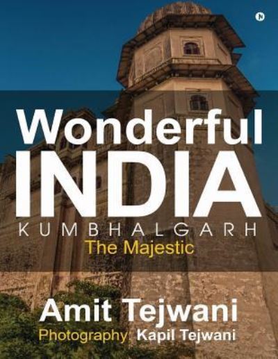 Cover for Photography Kapil Tejwani · Wonderful India Kumbhalgarh (Paperback Book) (2017)