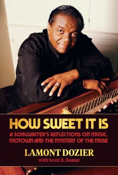 Cover for Lamont Dozier · How Sweet It Is (with &quot;Reimagination&quot; CD): A Songwriter's Reflections on Music, Motown and the Mystery of the Muse (Gebundenes Buch) (2019)