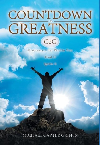 Countdown to Greatness - Michael Griffin - Kirjat - Toplink Publishing, LLC - 9781947620667 - tiistai 22. elokuuta 2017