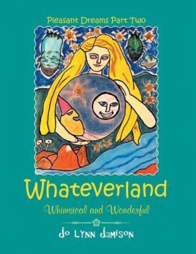 Cover for Jo Lynn Jamison · Whateverland: Whimsical and Wonderful (Paperback Book) (2018)