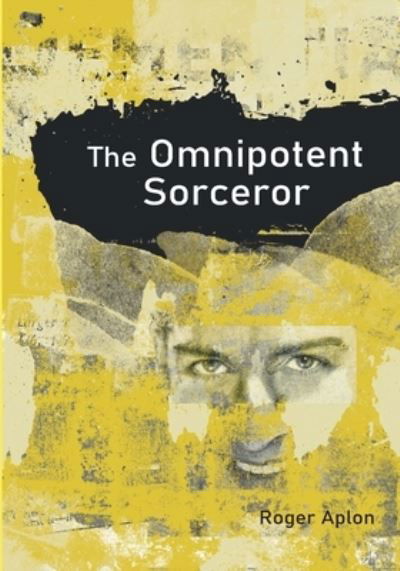 Cover for Roger Aplon · The Omnipotent Sorcerer (Paperback Book) (2021)