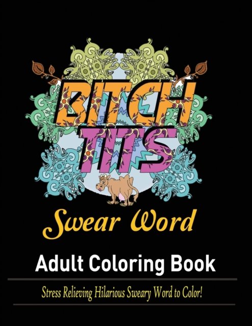 Cover for Mainland Publisher · Swear Words Adult coloring book: Stress Relieving Hilarious Sweary Word to Color! (Paperback Book) (2019)