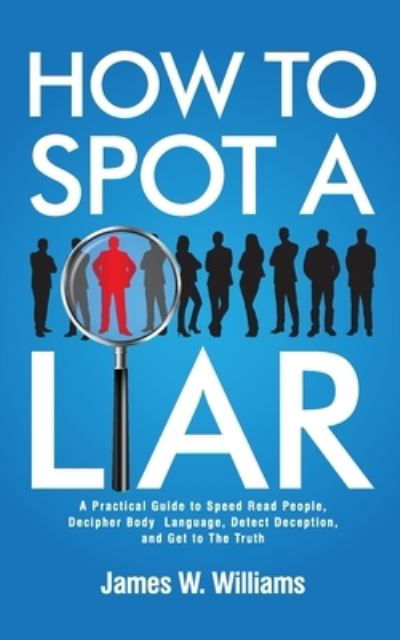 Cover for James W Williams · How to Spot a Liar (Paperback Book) (2021)