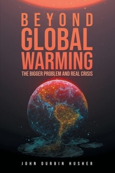 Cover for John Durbin Husher · Beyond Global Warming (Paperback Book) (2021)