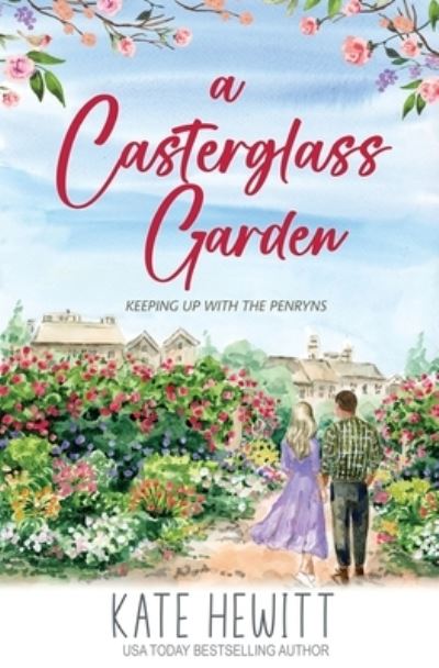 Casterglass Garden - Kate Hewitt - Książki - Tule Publishing Group - 9781956387667 - 7 lutego 2023