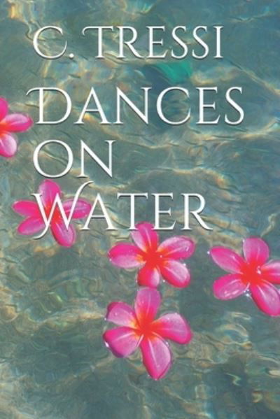 Cover for C Tressi · Dances on Water (Pocketbok) (2017)