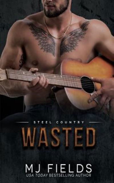 Wasted - Mj Fields - Books - Createspace Independent Publishing Platf - 9781973919667 - July 23, 2017