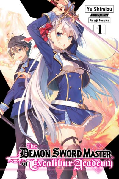 Cover for Asagi Tohsaka · The Demon Sword Master of Excalibur Academy, Vol. 1 (light novel) (Paperback Book) (2020)