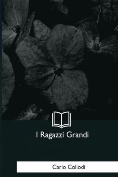 Cover for Carlo Collodi · I Ragazzi Grandi (Paperback Bog) (2017)