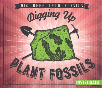 Cover for Charlotte Taylor · Digging Up Plant Fossils (Paperback Book) (2021)