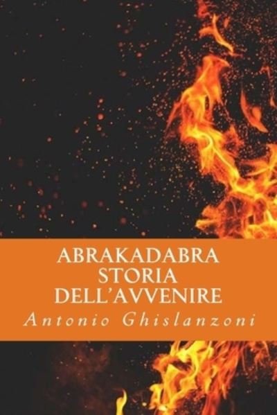 Cover for Antonio Ghislanzoni · Abrakadabra Storia dell'avvenire (Pocketbok) (2018)