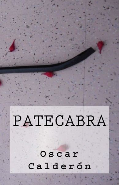 Cover for Oscar Calderon · Patecabra (Paperback Book) (2018)