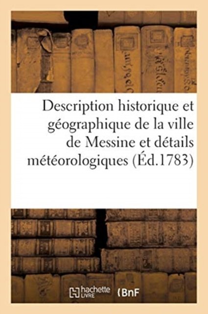 Cover for Desnos · Description Historique Et Geographique de la Ville de Messine, Etc. Etc. Et Details Meteorologiques (Paperback Bog) (2016)