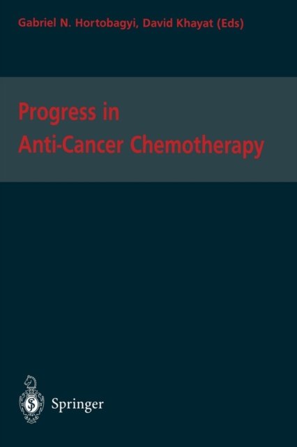 Cover for Gabriel N. Hortobagyi · Progress in Anti-Cancer Chemotherapy - Progress in Anti-Cancer Chemotherapy (Paperback Book) (1999)