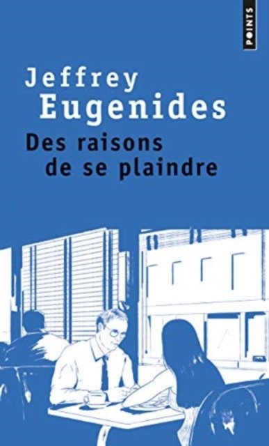 Cover for Jeffrey Eugenides · Des raisons de se plaindre (Paperback Book) (2019)