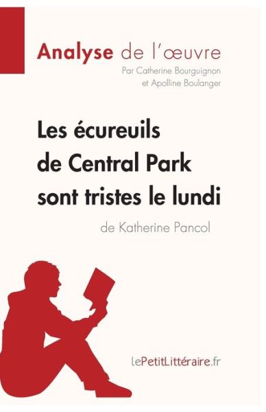 Cover for Catherine Bourguignon · Les ecureuils de Central Park sont tristes le lundi de Katherine Pancol (Analyse de l'oeuvre) (Pocketbok) (2017)